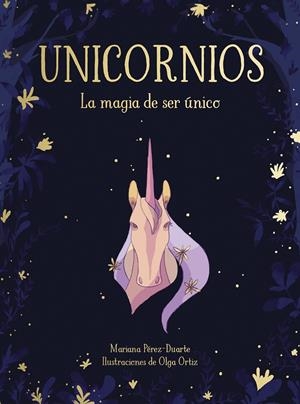 UNICORNIOS. LA MAGIA DE SER ÚNICO | 9788417424268 | PÉREZ-DUARTE, MARIANA | Llibreria La Font de Mimir - Llibreria online Barcelona - Comprar llibres català i castellà
