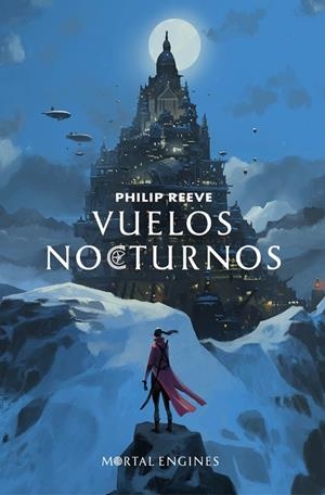 VUELOS NOCTURNOS (MORTAL ENGINES 0) | 9788420434131 | REEVE, PHILIP | Llibreria La Font de Mimir - Llibreria online Barcelona - Comprar llibres català i castellà