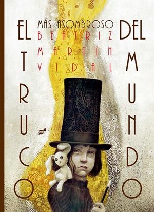 EL TRUCO MÁS ASOMBROSO DEL MUNDO | 9788416817405 | MARTÍN VIDAL, BEATRIZ | Llibreria La Font de Mimir - Llibreria online Barcelona - Comprar llibres català i castellà