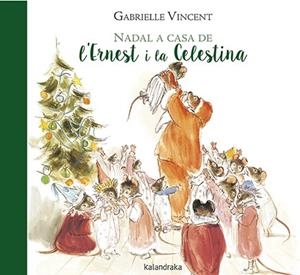 NADAL A CASA DE L’ERNEST I LA CELESTINA | 9788416804597 | VINCENT, GABRIELLE | Llibreria La Font de Mimir - Llibreria online Barcelona - Comprar llibres català i castellà