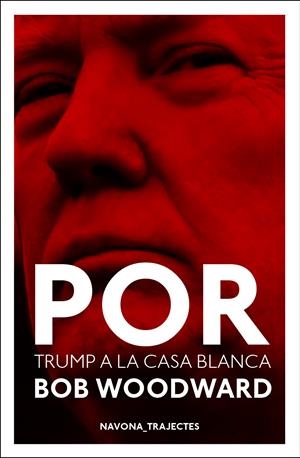 POR. DONALD TRUMP A LA CASA BLANCA | 9788417181529 | WOODWARD, BOB | Llibreria La Font de Mimir - Llibreria online Barcelona - Comprar llibres català i castellà