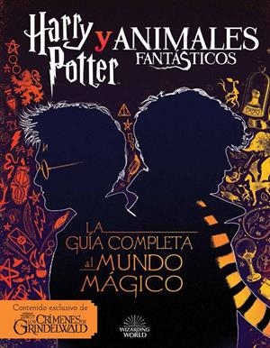 HARRY POTTER Y ANIMALES FANTÁSTICOS. LA GUÍA AL MUNDO MÁGICO | 9788893675420 | VARIOS AUTORES | Llibreria La Font de Mimir - Llibreria online Barcelona - Comprar llibres català i castellà