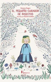 EL PETIT CUIDADOR D'INSECTES | 9788417651022 | RUGANI, NASTASIA | Llibreria La Font de Mimir - Llibreria online Barcelona - Comprar llibres català i castellà