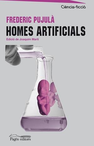 HOMES ARTIFICIALS | 9788497798778 | PUJULÀ, FREDERIC | Llibreria La Font de Mimir - Llibreria online Barcelona - Comprar llibres català i castellà