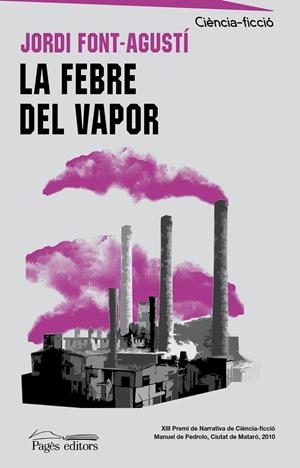 LA FEBRE DEL VAPOR | 9788499750910 | FONT-AGUSTÍ, JORDI | Llibreria La Font de Mimir - Llibreria online Barcelona - Comprar llibres català i castellà