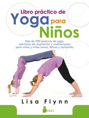 LIBRO PRÁCTICO DE YOGA PARA NIÑOS | 9788417399337 | FLYNN, LISA | Llibreria La Font de Mimir - Llibreria online Barcelona - Comprar llibres català i castellà