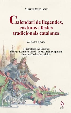 CALENDARI DE LLEGENDES, COSTUMS I FESTES TRADICIONALS CATALANES | 9788494748493 | CAPMANY, AURELI | Llibreria La Font de Mimir - Llibreria online Barcelona - Comprar llibres català i castellà