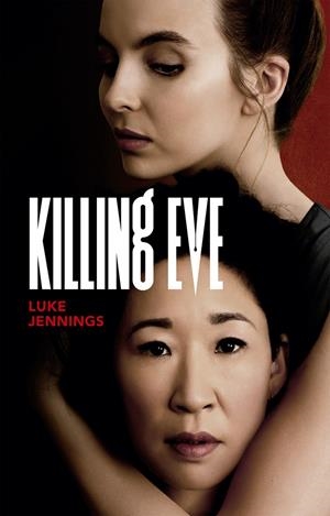 KILLING EVE | 9788417302320 | LIKE JENNINGS | Llibreria La Font de Mimir - Llibreria online Barcelona - Comprar llibres català i castellà