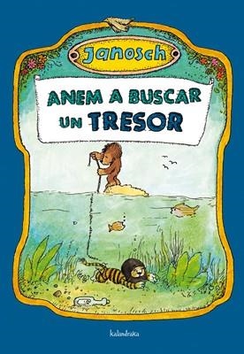 ANEM A BUSCAR UN TRESOR | 9788484648192 | JANOSCH | Llibreria La Font de Mimir - Llibreria online Barcelona - Comprar llibres català i castellà