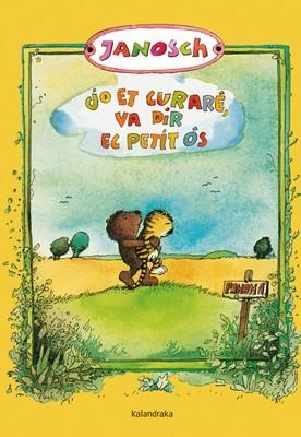 JO ET CURARÉ, VA DIR EL PETIT ÓS | 9788484649090 | JANOSCH | Llibreria La Font de Mimir - Llibreria online Barcelona - Comprar llibres català i castellà