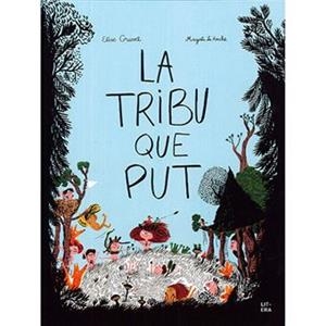 LA TRIBU QUE PUT | 9788494843945 | GRAVEL, ELISE/LE HUCHE, MAGALI | Llibreria La Font de Mimir - Llibreria online Barcelona - Comprar llibres català i castellà