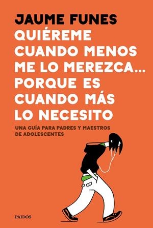 QUIÉREME CUANDO MENOS ME LO MEREZCA... PORQUE ES CUANDO MÁS LO NECESITO | 9788449335273 | FUNES, JAUME | Llibreria La Font de Mimir - Llibreria online Barcelona - Comprar llibres català i castellà