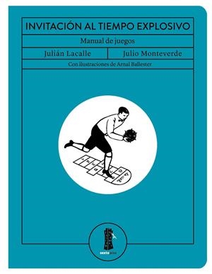 INVITACIÓN AL TIEMPO EXPLOSIVO | 9788416677795 | LACALLE, JULIÁN/MONTEVERDE, JULIO | Llibreria La Font de Mimir - Llibreria online Barcelona - Comprar llibres català i castellà
