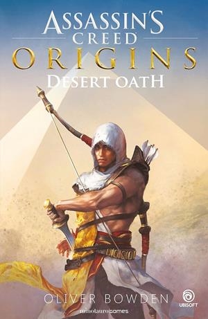 ASSASSIN'S CREED ORIGINS: DESERT OATH | 9788445005989 | BOWDEN, OLIVER | Llibreria La Font de Mimir - Llibreria online Barcelona - Comprar llibres català i castellà