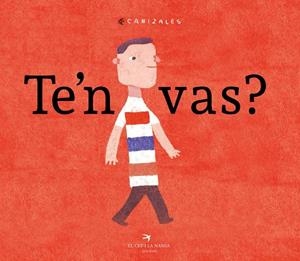 TE'N VAS? | 9788417000745 | JIMÉNEZ CANIZALES, HAROLD | Llibreria La Font de Mimir - Llibreria online Barcelona - Comprar llibres català i castellà