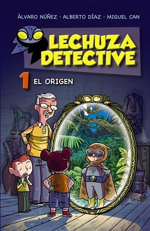 LECHUZA DETECTIVE 1: EL ORIGEN | 9788467861181 | LECHUZA, EQUIPO | Llibreria La Font de Mimir - Llibreria online Barcelona - Comprar llibres català i castellà