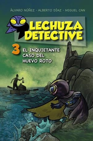 LECHUZA DETECTIVE 3: EL INQUIETANTE CASO DEL HUEVO ROTO | 9788467871456 | LECHUZA, EQUIPO | Llibreria La Font de Mimir - Llibreria online Barcelona - Comprar llibres català i castellà