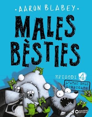 MALES BÈSTIES. EPISODI 4 | 9788448946647 | BLABEY, AARON | Llibreria La Font de Mimir - Llibreria online Barcelona - Comprar llibres català i castellà