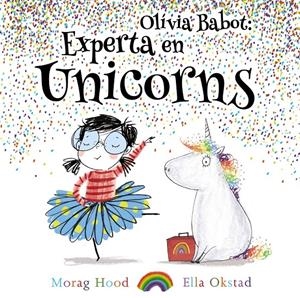 OLIVIA BABOT: EXPERTA EN UNICORNS | 9788448938321 | HOOD, MORAG | Llibreria La Font de Mimir - Llibreria online Barcelona - Comprar llibres català i castellà