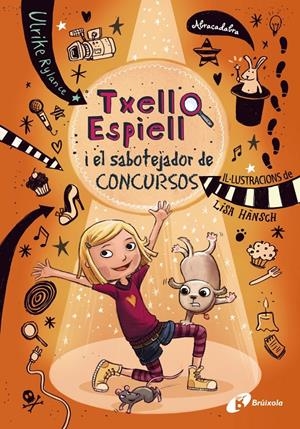 TXELL ESPIELL, 3. TXELL ESPIELL I EL SABOTEJADOR DE CONCURSOS | 9788499068091 | RYLANCE, ULRIKE | Llibreria La Font de Mimir - Llibreria online Barcelona - Comprar llibres català i castellà