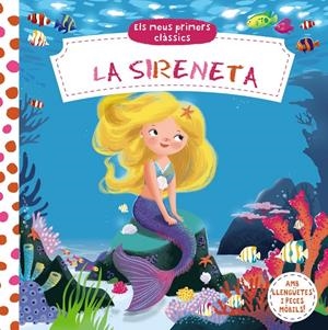 ELS MEUS PRIMERS CLÀSSICS. LA SIRENETA | 9788499067810 | VARIOS AUTORES | Llibreria La Font de Mimir - Llibreria online Barcelona - Comprar llibres català i castellà