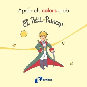 APRÈN ELS COLORS AMB EL PETIT PRÍNCEP | 9788499069401 | DE SAINT-EXUPÉRY, ANTOINE | Llibreria La Font de Mimir - Llibreria online Barcelona - Comprar llibres català i castellà