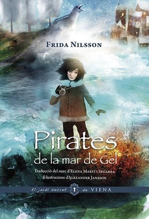 PIRATES DE LA MAR DE GEL | 9788494906633 | NILSSON, FRIDA | Llibreria La Font de Mimir - Llibreria online Barcelona - Comprar llibres català i castellà