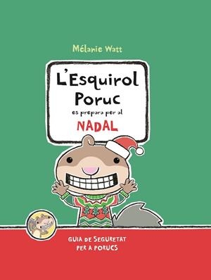 L'ESQUIROL PORUC ES PREPARA PER AL NADAL | 9788417406493 | WATT, MÉLANIE | Llibreria La Font de Mimir - Llibreria online Barcelona - Comprar llibres català i castellà