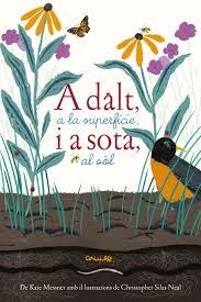 ADALT A LA SUPERFICIE I A SOTA AL SOL | 9788484705765 | KATE MESSNER & CHRISTOPHER SILAS NEAL | Llibreria La Font de Mimir - Llibreria online Barcelona - Comprar llibres català i castellà