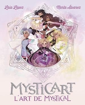 MYSTICART. L'ART DE MYSTICAL | 9788424663544 | LÓPEZ, LAIA/ÁLVAREZ, MARTA | Llibreria La Font de Mimir - Llibreria online Barcelona - Comprar llibres català i castellà