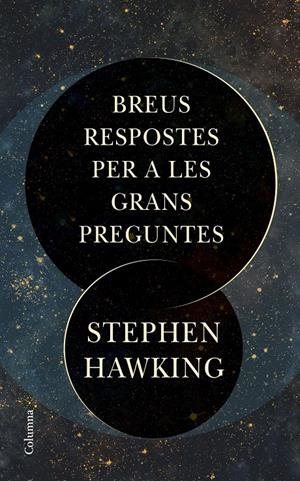 BREUS RESPOSTES PER A LES GRANS PREGUNTES | 9788466424509 | HAWKING, STEPHEN | Llibreria La Font de Mimir - Llibreria online Barcelona - Comprar llibres català i castellà