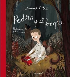 PEDRO Y EL BOSQUE | 9788408137498 | CABRÉ, JAUME | Llibreria La Font de Mimir - Llibreria online Barcelona - Comprar llibres català i castellà