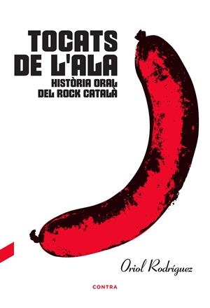 TOCATS DE L'ALA: HISTÒRIA ORAL DEL ROCK CATALÀ | 9788494937552 | RODRÍGUEZ, ORIOL | Llibreria La Font de Mimir - Llibreria online Barcelona - Comprar llibres català i castellà