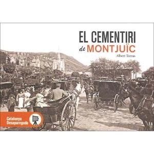 CEMENTIRI DE MONTJUIC | 9788417432065 | TORRAS CORBELLA, ALBERT | Llibreria La Font de Mimir - Llibreria online Barcelona - Comprar llibres català i castellà