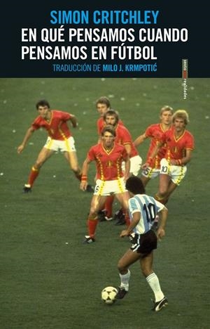 EN QUÉ PENSAMOS CUANDO PENSAMOS EN FÚTBOL | 9788416677771 | CRITCHLEY, SIMON | Llibreria La Font de Mimir - Llibreria online Barcelona - Comprar llibres català i castellà
