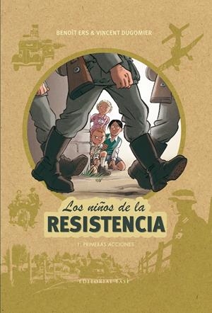 LOS NIÑOS DE LA RESISTENCIA 1. PRIMERAS ACCIONES | 9788417064044 | ERS, BENOÎT/DUGOMIER, VINCENT | Llibreria La Font de Mimir - Llibreria online Barcelona - Comprar llibres català i castellà