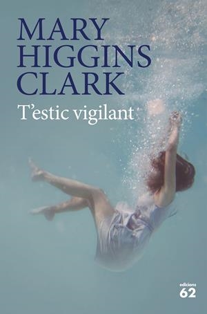 T'ESTIC VIGILANT | 9788429777451 | HIGGINS CLARK, MARY | Llibreria La Font de Mimir - Llibreria online Barcelona - Comprar llibres català i castellà
