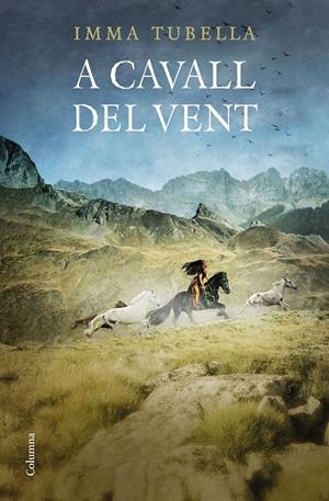 A CAVALL DEL VENT | 9788466424615 | TUBELLA CASADEVALL, IMMA | Llibreria La Font de Mimir - Llibreria online Barcelona - Comprar llibres català i castellà