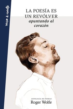 LA POESÍA ES UN REVÓLVER APUNTANDO AL CORAZÓN | 9788403519503 | WOLFE, ROGER | Llibreria La Font de Mimir - Llibreria online Barcelona - Comprar llibres català i castellà