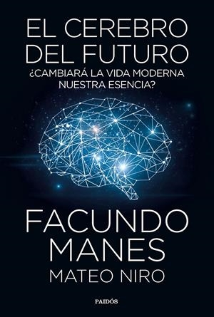 EL CEREBRO DEL FUTURO | 9788449335358 | MANES, FACUNDO/NIRO, MATEO | Llibreria La Font de Mimir - Llibreria online Barcelona - Comprar llibres català i castellà