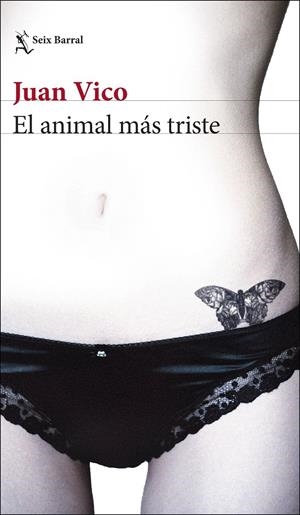 EL ANIMAL MÁS TRISTE | 9788432234620 | VICO, JUAN | Llibreria La Font de Mimir - Llibreria online Barcelona - Comprar llibres català i castellà
