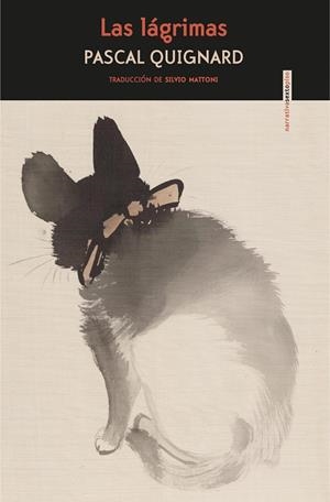 LAS LÁGRIMAS | 9788416677993 | QUIGNARD, PASCAL | Llibreria La Font de Mimir - Llibreria online Barcelona - Comprar llibres català i castellà