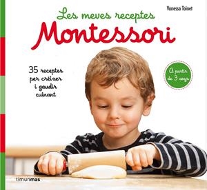 LES MEVES RECEPTES MONTESSORI | 9788491377047 | TOINET, VANESSA | Llibreria La Font de Mimir - Llibreria online Barcelona - Comprar llibres català i castellà