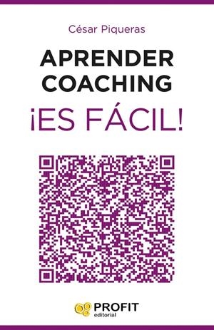 APRENDER COACHING ¡ES FÁCIL! | 9788416115464 | PIQUERAS GÓMEZ DE ALBACETE, CÉSAR | Llibreria La Font de Mimir - Llibreria online Barcelona - Comprar llibres català i castellà