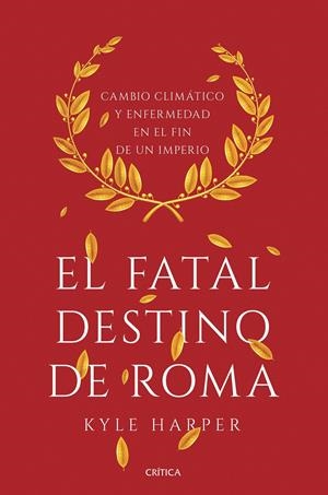 EL FATAL DESTINO DE ROMA | 9788491990635 | HARPER, KYLE | Llibreria La Font de Mimir - Llibreria online Barcelona - Comprar llibres català i castellà