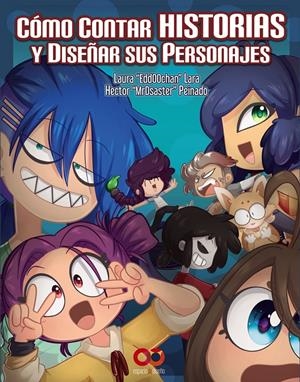 CÓMO CONTAR HISTORIAS Y DISEÑAR SUS PERSONAJES | 9788441540620 | DÍAZ, HECTOR P./LARA, EDITH | Llibreria La Font de Mimir - Llibreria online Barcelona - Comprar llibres català i castellà