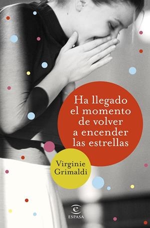 HA LLEGADO EL MOMENTO DE VOLVER A ENCENDER LAS ESTRELLAS | 9788467054781 | GRIMALDI, VIRGINIE | Llibreria La Font de Mimir - Llibreria online Barcelona - Comprar llibres català i castellà