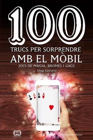 100 TRUCS PER SORPRENDRE AMB EL MÒBIL | 9788490347935 | ESCARRÉ CABRÉ, GERARD | Llibreria La Font de Mimir - Llibreria online Barcelona - Comprar llibres català i castellà