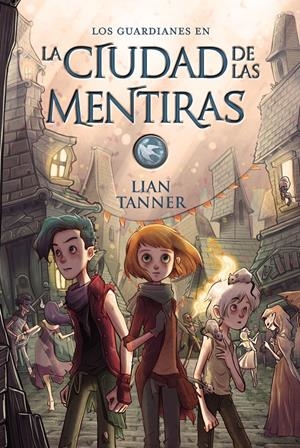 LA CIUDAD DE LAS MENTIRAS | 9788469833872 | TANNER, LIAN | Llibreria La Font de Mimir - Llibreria online Barcelona - Comprar llibres català i castellà