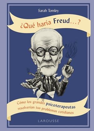 ¿QUÉ HARÍA FREUD ....? | 9788416984756 | TOMLEY, SARAH | Llibreria La Font de Mimir - Llibreria online Barcelona - Comprar llibres català i castellà